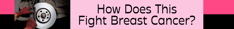 How does Brakes for Breasts Fight Breast Cancer
